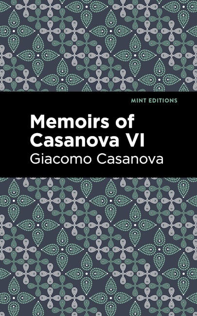 Book cover image for Memoirs of Casanova Volume VI ISBN: 9781513286907